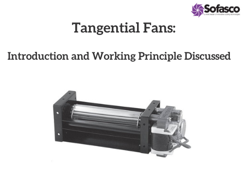 Tangential Fans: Introduction and Working Principle Discussed