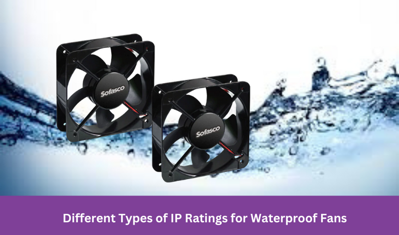 Types of IP Ratings for Waterproof Fans