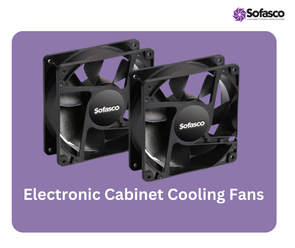 Cooing Fans Electronic Cabinet Cooling Fans for Prevent Overheating – Sofasco Fans