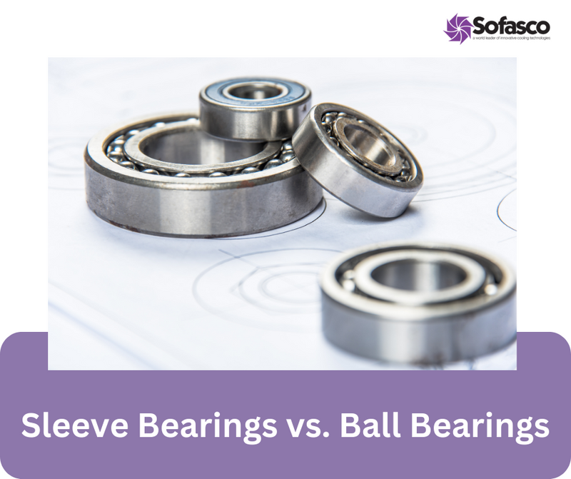Sleeve Bearings vs. Ball Bearings: Understanding the Differences in Cooling Fans
