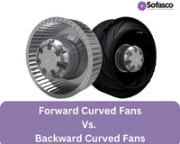 Forward Curved Fans and Backward Curved Fans