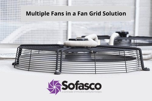 Multiple Fans in a Fan Grid Solution: All Beneficial Aspects Discussed