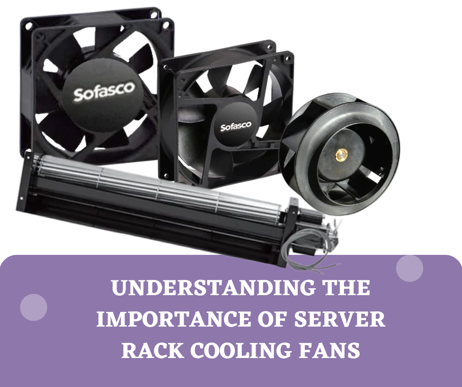 Server Rack Cooling Fans - What Is The Importance? – Sofasco Fans