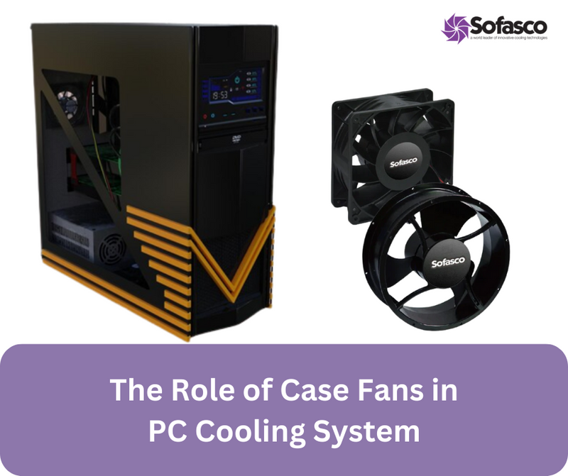 Fan Function In Computer PC Cooling: How to Set up Computer Case Fans – Sofasco Fans