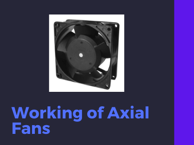 Know the Working of an Axial Fan